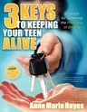 3 Keys to Keeping Your Teen Alive: Lessons for Surviving the First Year of Driving