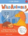 Wild Animals: Learn to Draw Using Basic Shapes--Step by Step!