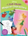 I Can Draw Disney: Magical Characters: Draw Mushu, Tinker Bell, Chip, and Other Cute Disney Characters!