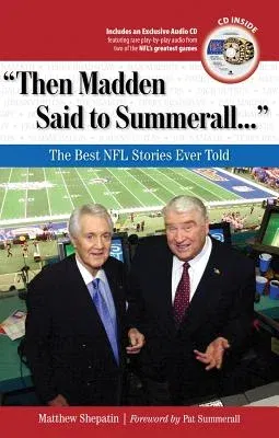 Then Madden Said to Summerall: The Best NFL Stories Ever Told [With CD (Audio)]