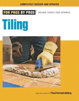 Tiling: Planning, Layout & Installation (Revised, Updated)