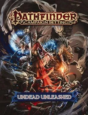 Pathfinder Campaign Setting: Undead Unleashed