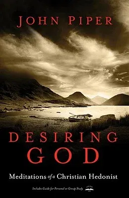 Desiring God: Meditations of a Christian Hedonist (Revised)