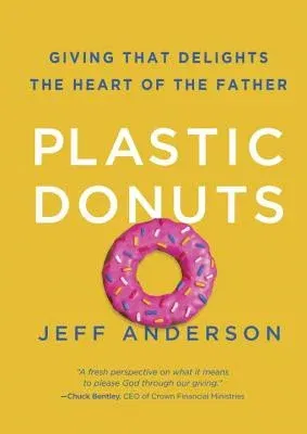 Plastic Donuts: Giving That Delights the Heart of the Father