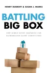 Battling Big Box: How Nimble Niche Companies Can Outmaneuver Giant Competitors