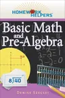 Homework Helpers: Basic Math and Pre-Algebra, Revised Edition (Enhanced, Updated)