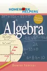 Homework Helpers: Algebra, Revised Edition (Enhanced, Updated)