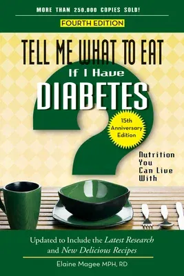 Tell Me What to Eat If I Have Diabetes: Nutrition You Can Live with