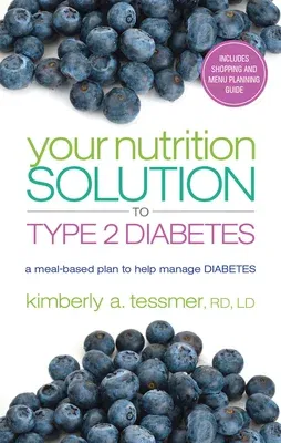 Your Nutrition Solution to Type 2 Diabetes: A Meal-Based Plan to Help Manage Diabetes