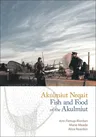 Akulmiut Neqait / Fish and Food of the Akulmiut: Fish and Food of the Akulmiut