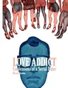 Love Addict: Confessions of a Serial Dater