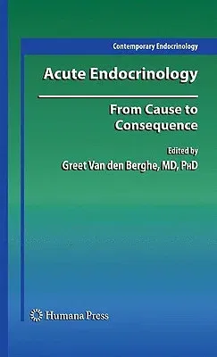 Acute Endocrinology:: From Cause to Consequence (2008)