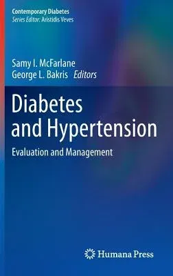 Diabetes and Hypertension: Evaluation and Management (2012)