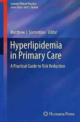 Hyperlipidemia in Primary Care: A Practical Guide to Risk Reduction (2011)