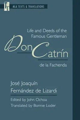 Life and Deeds of the Famous Gentleman Don Catrín de la Fachenda: An MLA Translation (Critical)