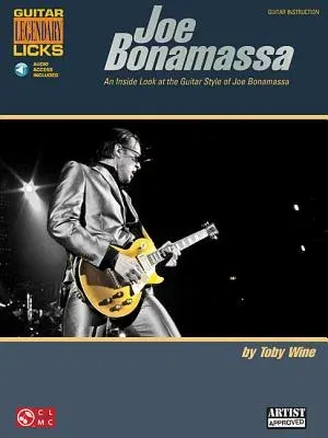 Joe Bonamassa Legendary Licks - An Inside Look at the Guitar Style of Joe Bonamassa (Book/Online Audio)