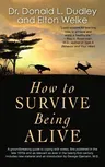 How to Survive Being Alive