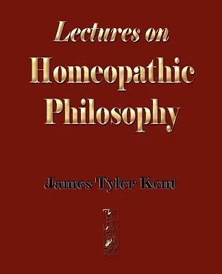 Lectures on Homeopathic Philosophy