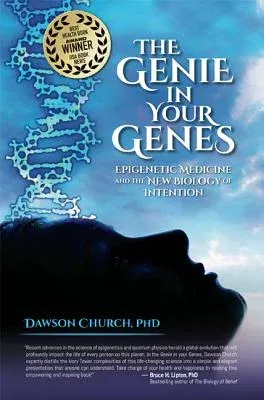 The Genie in Your Genes: Epigenetic Medicine and the New Biology of Intention (Third Edition, Third)