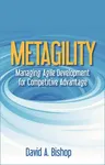 Metagility: Managing Agile Development for Competitive Advantage