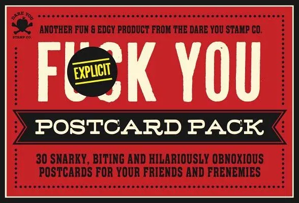 The Fuck You Postcard Pack: 30 Snarky, Biting and Hilariously Obnoixous Postcards for Your Friends and Frenemies