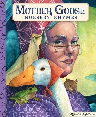 Mother Goose Nursery Rhymes: A Little Apple Classic