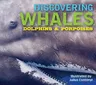 Discovering Whales, Dolphins and Porpoises: The Ultimate Guide to the Ocean's Largest Mammals