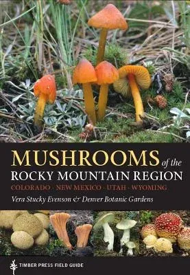 Mushrooms of the Rocky Mountain Region