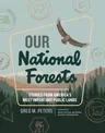 Our National Forests: Stories from America's Most Important Public Lands