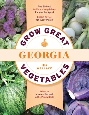 Grow Great Vegetables in Georgia