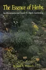 The Essence of Herbs: An Environmental Guide to Herb Gardening