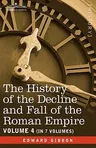 The History of the Decline and Fall of the Roman Empire, Vol. IV