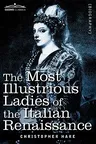 The Most Illustrious Ladies of the Italian Renaissance