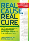 Real Cause, Real Cure: The 9 Root Causes of the Most Common Health Problems and How to Solve Them