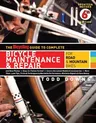 The Bicycling Guide to Complete Bicycle Maintenance & Repair: For Road & Mountain Bikes (Updated, Revised)