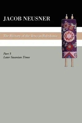 A History of the Jews in Babylonia, Part V