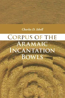 Corpus of the Aramaic Incantation Bowls