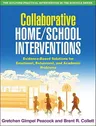 Collaborative Home/School Interventions: Evidence-Based Solutions for Emotional, Behavioral, and Academic Problems