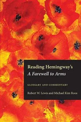 Reading Hemingway's a Farewell to Arms: Glossary and Commentary