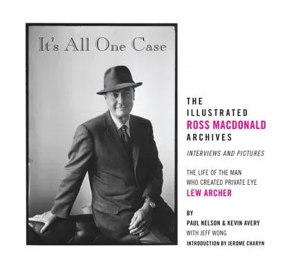 It's All One Case: The Illustrated Ross MacDonald Archives