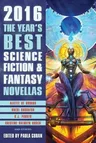 The Year's Best Science Fiction & Fantasy Novellas (2016)