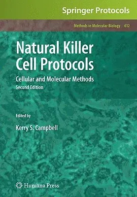 Natural Killer Cell Protocols: Cellular and Molecular Methods (2010)