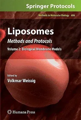 Liposomes, Volume 2: Biological Membrane Models: Methods and Protocols