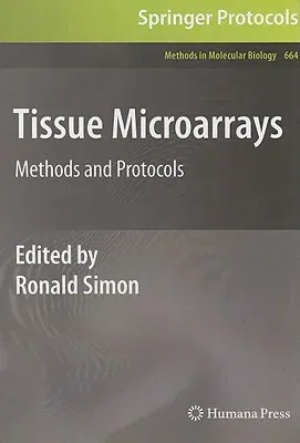 Tissue Microarrays: Methods and Protocols (2010)