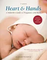 Heart and Hands, Fifth Edition [2019]: A Midwife's Guide to Pregnancy and Birth (Revised, Updated)