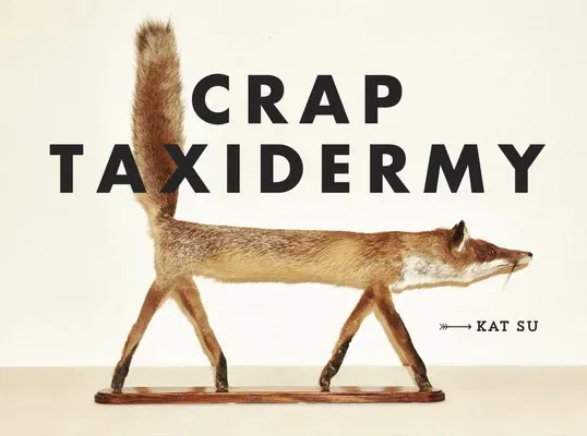 Crap Taxidermy