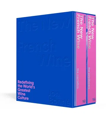 The New French Wine [Two-Book Boxed Set]: Redefining the World's Greatest Wine Culture