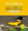 Stokes Field Guide to Bird Songs: Eastern Region