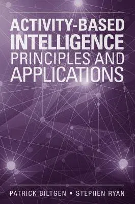 Activity Based Intelligence: Principles