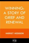 Winning: A Story of Grief and Renewal